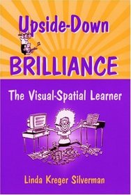 Upside-Down Brilliance: The Visual Spatial Learner