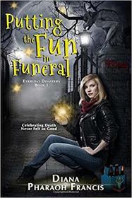 Putting the Fun in Funeral (Everyday Disasters, Bk 1)
