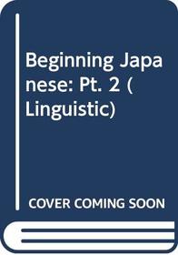Beginning Japanese: Pt. 2 (Linguistic)