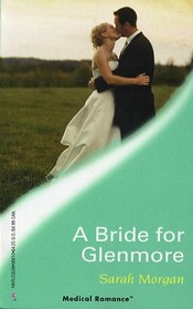 A Bride for Glenmore (Glenmore Island Doctors, Bk 1) (Harlequin Medical, No 310)