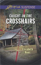Caught in the Crosshairs (Love Inspired Suspense, No  403)