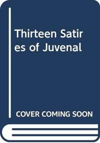 Fourteen Satires of Juvenal; Iuvenalis Saturae XIV