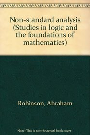Non-standard analysis (Studies in logic and the foundations of mathematics)
