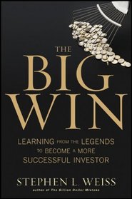 The Big Win: Learning from the Legends to Become a More Successful Investor