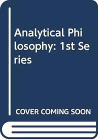 Analytical Philosophy: 1st Series