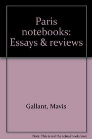 Paris notebooks: Essays & reviews
