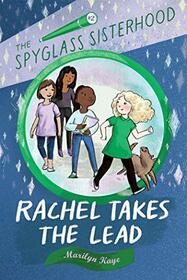 Rachel Takes the Lead (The Spyglass Sisterhood)