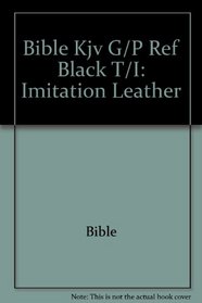 Bible Kjv G/P Ref Black T/I: Imitation Leather