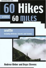 60 Hikes within 60 Miles: Seattle: Including Bellevue, Everett, and Tacoma (60 Hikes - Menasha Ridge)