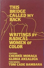 This Bridge Called My Back: Writings by Radical Women of Color