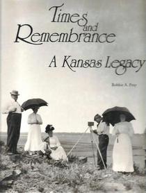 Times and Remembrance: A Kansas Legacy