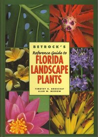 Betrock's Reference Guide to Florida Landscape Plants