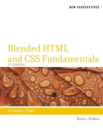 New Perspectives on Blended HTML, XHTML, and CSS Fundamentals: Introductory