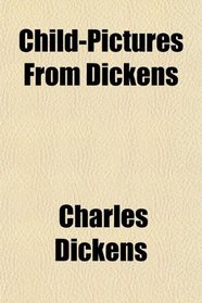 Child-Pictures From Dickens