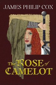 The Rose of Camelot: Book One of The Rose of Camelot series