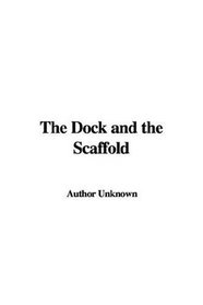 The Dock and the Scaffold