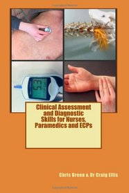 Clinical Assessment and Diagnostic Skills for Nurses, Paramedics and ECPs