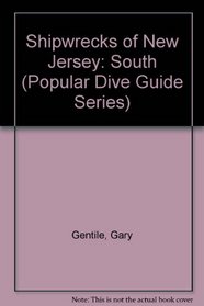 Shipwrecks of New Jersey: South (Popular Dive Guide Series)