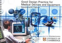 Good Design Practice for Medical Devices and Equipment: Requirements Capture