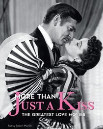 More Than Just a Kiss: The Greatest Love Movies