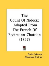 The Count Of Nideck: Adapted From The French Of Erckmann-Chatrian (1897)