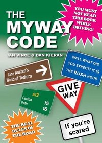 The Myway Code: The Real Rules of the Road