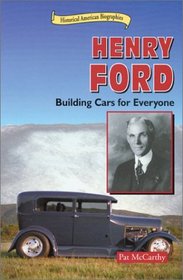 Henry Ford: Building Cars for Everyone (Historical American Biographies)