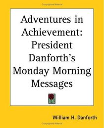 Adventures in Achievement: President Danforth's Monday Morning Messages