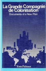 La grande compagnie de colonisation: Documents of a new plan