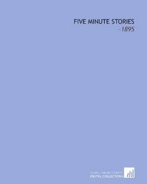 Five Minute Stories: -1895