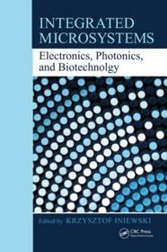Integrated Microsystems: Materials, Mems, Photonics, Bio Interfaces