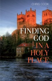 Finding God in a Holy Place: Explorations of Prayer in Durham Cathedral