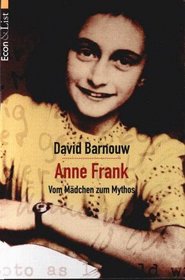 Anne Frank. Vom Mdchen zum Mythos.