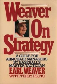 Weaver on Strategy: A Guide for Armchair Managers by Baseball's Master Tactician