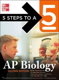 Five Steps to a 5: AP Biology, 2ed (5 Steps to a 5 on the Ap Biology Exam)