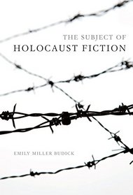 The Subject of Holocaust Fiction (Jewish Literature and Culture)