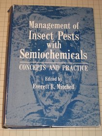 Management of Insect Pests With Semiochemicals: Concepts and Practice