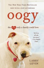 Oogy: The Dog Only a Family Could Love