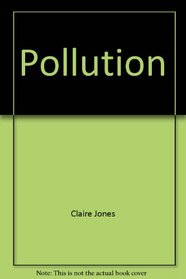 Pollution: the dangerous atom (A Real world book)