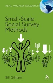 Small-Scale Social Survey Methods (Real World Research)