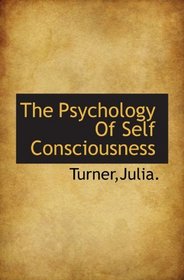 The Psychology Of Self Consciousness