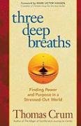 Three Deep Breaths: Finding Power and Purpose in a Stressed-Out World (BK Life (Paperback))