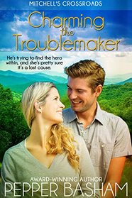 Charming the Troublemaker (Mitchell's Crossroads, Bk 2)