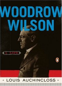 Woodrow Wilson: A Life (Penguin Lives)