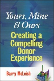 Yours, Mine, and Ours: Creating a Compelling Donor Experience