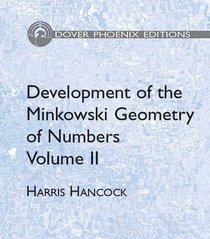 Development of the Minkowski Geometry of Numbers Volume 2 (Phoenix Edition)