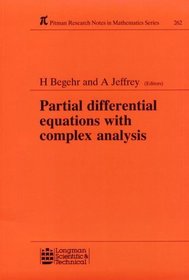 Partial Differential Equations With Complex Analysis (Research Notes in Mathematics Series)