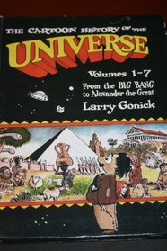 The Cartoon History of the Universe: From the Big Bang to Alexander the Great (Cartoon History of the Universe)