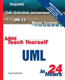 Sams Teach Yourself UML in 24 Hours, Complete Starter Kit (3rd Edition) (Sams Teach Yourself)