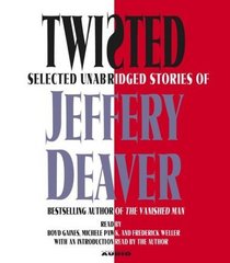 Twisted: Selected Unabridged Stories of Jeffery Deaver (Audio CD) (Unabridged)